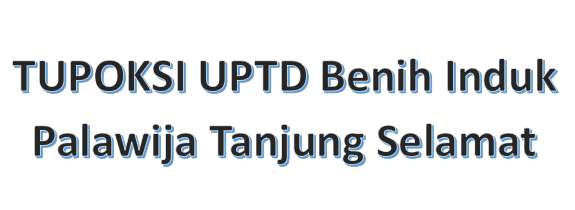 TUPOKSI UPTD Benih Induk Palawija Tanjung Selamat